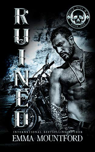 Read Ruined (Black Aces MC Book 1), written by Emma Mountford Read Ruined (Black Aces MC Book 1), written by Emma Mountford