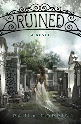 Read Ruined: A Novel, written by Paula Morris Read Ruined: A Novel, written by Paula Morris