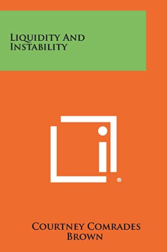 Read Liquidity and Instability, written by Courtney Comrades Brown