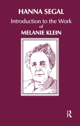 Read Introduction to the Work of Melanie Klein, written by Hanna Segal