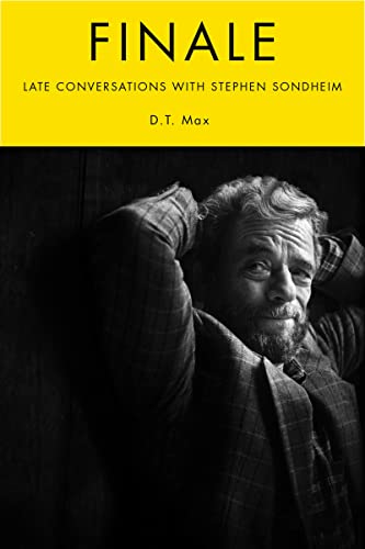 Read Finale: Late Conversations with Stephen Sondheim, written by D.T. Max