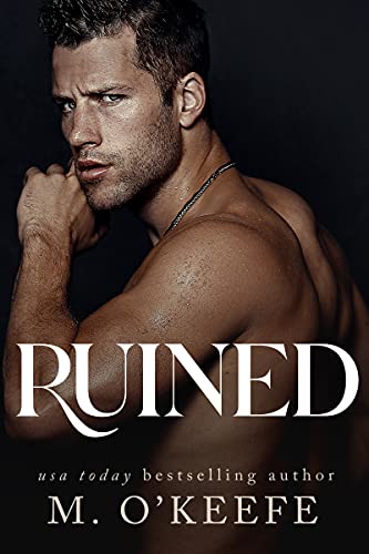 Read Ruined: A Mafia Romance (Dark Hearts Book 1), written by M. O'Keefe