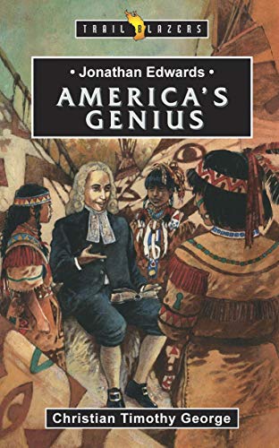 Read Jonathan Edwards: America's Genius (Trail Blazers), written by Christian George