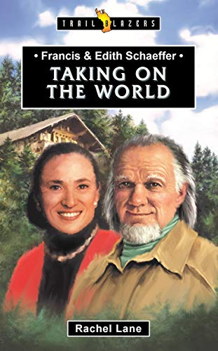 Read Francis & Edith Schaeffer: Taking on the World (Trail Blazers), written by Rachel Lane