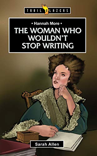 Read Hannah More: The Woman Who Wouldn't Stop Writing (Trail Blazers), written by Sarah Allen