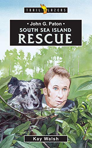 Read John G. Paton: South Sea Island Rescue (Trail Blazers), written by Kay Walsh  Kay Walsh
