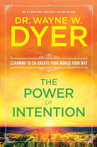 Read The Power of Intention, written by Dr. Wayne W. Dyer Read The Power of Intention, written by Dr. Wayne W. Dyer