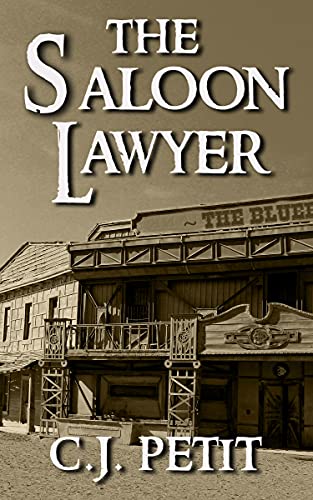 Read The Saloon Lawyer, written by C.J. Petit