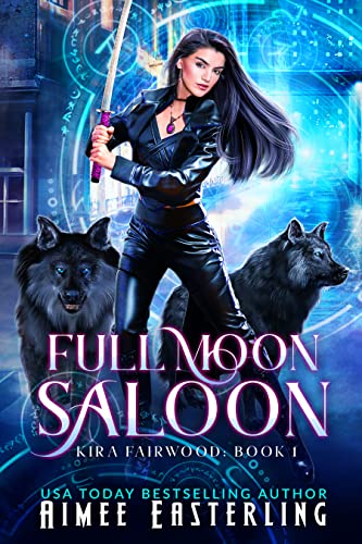 Read Full Moon Saloon (Kira Fairwood Book 1), written by Aimee Easterling