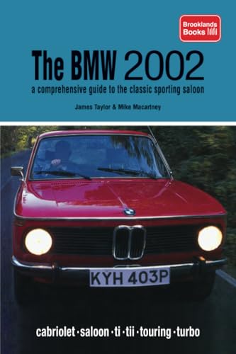 Read BMW 2002 A Comprehensive Guide to the Classic Sporting Saloon: cabriolet . saloon . ti . tii . touring . turbo, written by Brooklands Books Ltd
