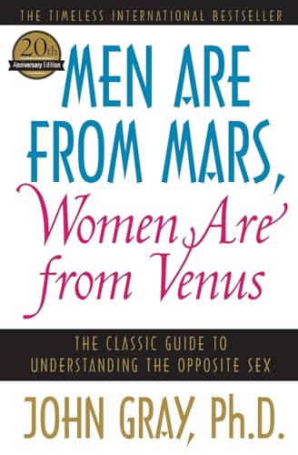 Read Men Are from Mars, Women Are from Venus: The Classic Guide to Understanding the Opposite Sex, written by John Gray