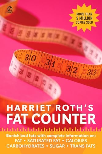 Read Harriet Roth's Fat Counter: Banish Bad Fats with Complete Information on: Fat, Saturated Fat, Calories, Carbohydrates, Sugar, Trans Fats, written by Harriet Roth