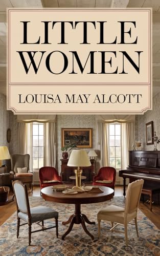 Read Little Women, written by Louisa May Alcott Read Little Women, written by Louisa May Alcott