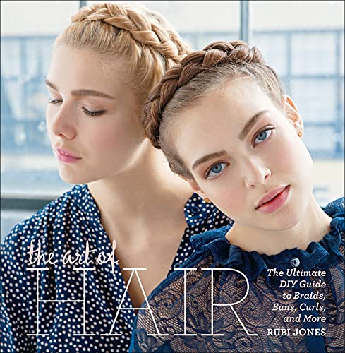Read The Art of Hair: The Ultimate DIY Guide to Braids, Buns, Curls, and More, written by Rubi Jones Read The Art of Hair: The Ultimate DIY Guide to Braids, Buns, Curls, and More, written by Rubi Jones