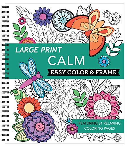 Read Large Print Easy Color & Frame - Calm (Stress Free Coloring Book), written by New Seasons; Publications International Ltd. Read Large Print Easy Color & Frame - Calm (Stress Free Coloring Book), written by New Seasons; Publications International Ltd.