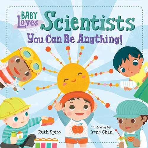 Read Baby Loves Scientists (Baby Loves Science), written by Ruth Spiro