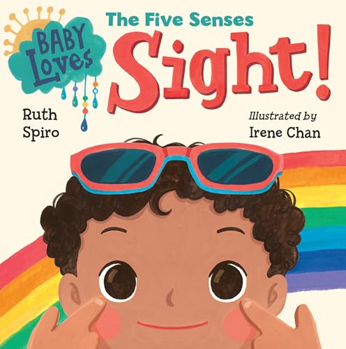 Read Baby Loves the Five Senses: Sight! (Baby Loves Science), written by Ruth Spiro