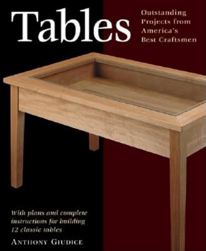 Read Tables: With Plans and Complete Instructions for 10 Tables (Taunton Furniture Projects Series), written by Anthony Guidice