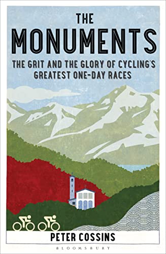 Read The Monuments: The Grit and the Glory of Cycling's Greatest One-day Races, written by Peter Cossins Read The Monuments: The Grit and the Glory of Cycling's Greatest One-day Races, written by Peter Cossins