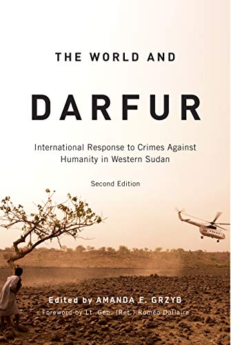 Read The World and Darfur: International Response to Crimes Against Humanity in Western Sudan (Arts Insights), written by Amanda F. Grzyb
