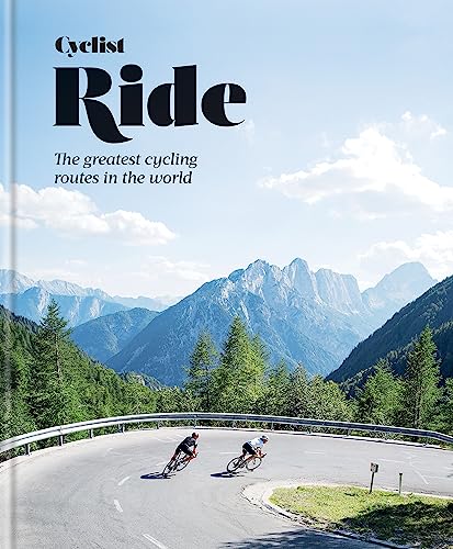 Read Cyclist Ride: The greatest cycling routes in the world, written by Cyclist Magazine Read Cyclist Ride: The greatest cycling routes in the world, written by Cyclist Magazine