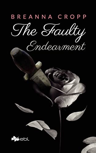 Read The Faulty Endearment, written by Breanna Cropp