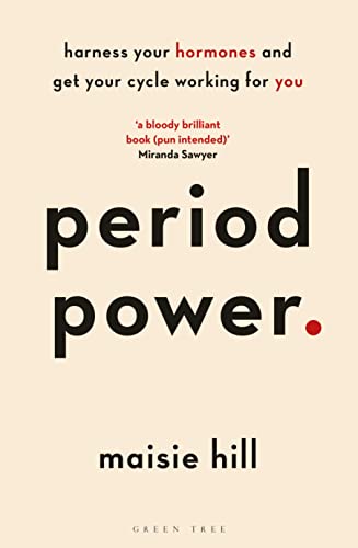 Read Period Power: Harness Your Hormones and Get Your Cycle Working For You, written by Maisie Hill Read Period Power: Harness Your Hormones and Get Your Cycle Working For You, written by Maisie Hill