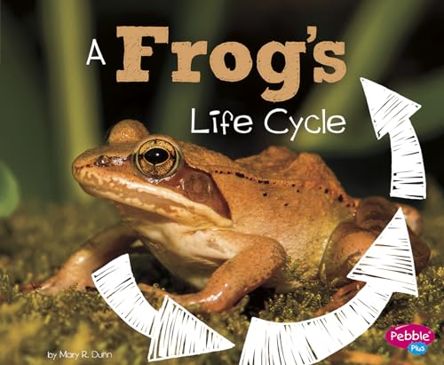 Read A Frog's Life Cycle (Explore Life Cycles), written by Mary R. Dunn Read A Frog's Life Cycle (Explore Life Cycles), written by Mary R. Dunn