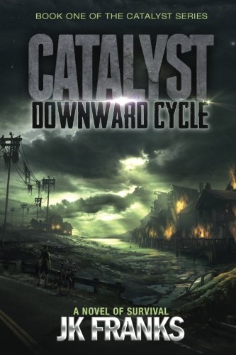 Read Catalyst : Downward Cycle, written by J K Franks Read Catalyst : Downward Cycle, written by J K Franks