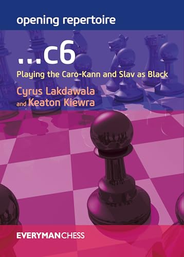 Read Opening Repertoire: ...c6: Playing the Caro-Kann and Slav as Black (Everyman Chess), written by Cyrus Lakdawala; Keaton Kiewra