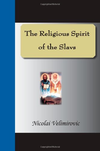 Read The Religious Spirit Of The Slavs, written by Rev. Nicolai Velimirovic