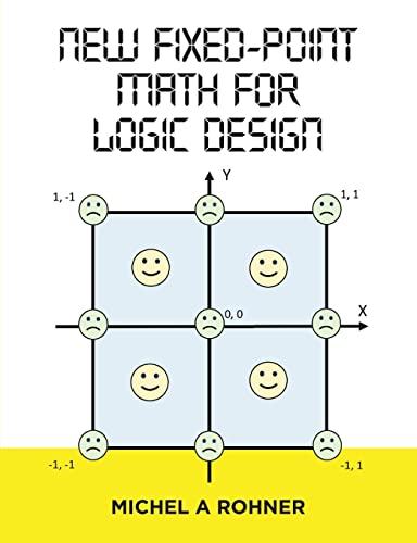 Read New Fixed-Point Math for Logic Design, written by Michel A Rohner