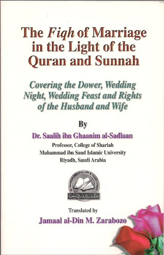 Read The Fiqh Of Marriage In The Light of The Quran and Sunnah, written by Dr. Saalih Al-Sadlaan Read The Fiqh Of Marriage In The Light of The Quran and Sunnah, written by Dr. Saalih Al-Sadlaan