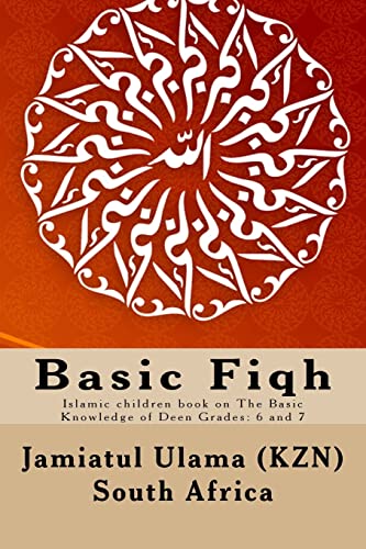 Read Basic Fiqh: Islamic children book on The Basic Knowledge of Deen Grades: 6 and 7, written by Jamiatul Ulama (KZN) South Africa Read Basic Fiqh: Islamic children book on The Basic Knowledge of Deen Grades: 6 and 7, written by Jamiatul Ulama (KZN) South Africa