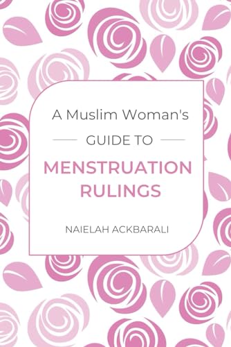 Read A Muslim Woman's Guide To Menstruation Rulings, written by Naielah Ackbarali Read A Muslim Woman's Guide To Menstruation Rulings, written by Naielah Ackbarali