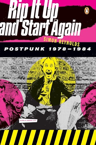 Read Rip It Up and Start Again: Postpunk 1978-1984, written by Simon Reynolds Read Rip It Up and Start Again: Postpunk 1978-1984, written by Simon Reynolds