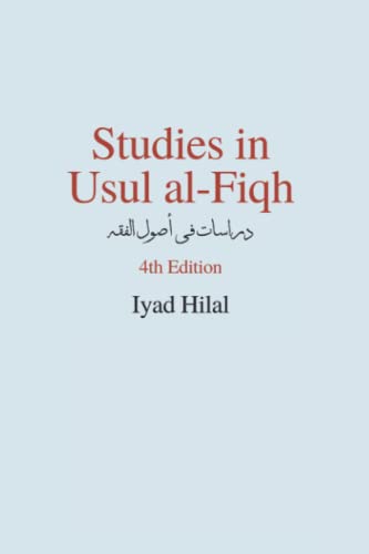 Read Studies in Usul al-Fiqh: An Introduction to Islamic Legal Theory, written by Iyad Hilal