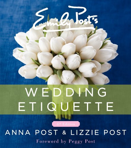 Read Emily Post's Wedding Etiquette, written by Anna Post; Lizzie Post Read Emily Post's Wedding Etiquette, written by Anna Post; Lizzie Post