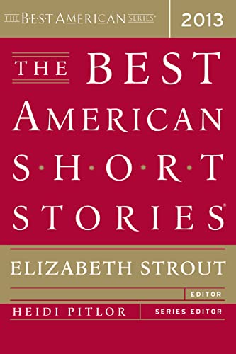 Read The Best American Short Stories 2013, written by Elizabeth Strout; Heidi Pitlor Read The Best American Short Stories 2013, written by Elizabeth Strout; Heidi Pitlor