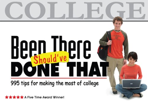 Read Been There, Should've Done That: 995 Tips for Making the Most of College, written by Suzette Tyler Read Been There, Should've Done That: 995 Tips for Making the Most of College, written by Suzette Tyler