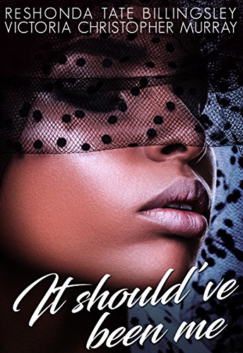 Read It Should've Been Me, written by ReShonda Tate Billingsley; Victoria Christopher Murray Read It Should've Been Me, written by ReShonda Tate Billingsley; Victoria Christopher Murray