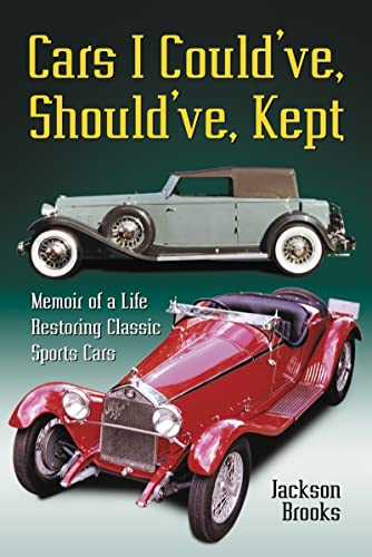 Read Cars I Could've, Should've, Kept: Memoir of a Life Restoring Classic Sports Cars, written by Jackson Brooks Read Cars I Could've, Should've, Kept: Memoir of a Life Restoring Classic Sports Cars, written by Jackson Brooks