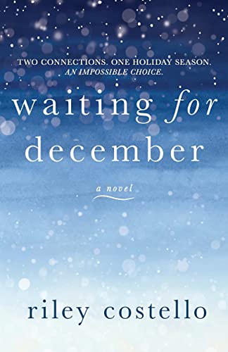 Read Waiting for December, written by Riley Costello Read Waiting for December, written by Riley Costello