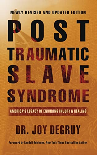 Read Post Traumatic Slave Syndrome, Revised Edition: America's Legacy of Enduring Injury and Healing, written by Joy a Degruy Read Post Traumatic Slave Syndrome, Revised Edition: America's Legacy of Enduring Injury and Healing, written by Joy a Degruy