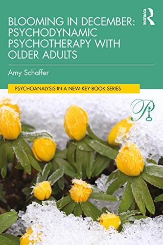 Read Blooming in December: Psychodynamic Psychotherapy With Older Adults: Psychodynamic Psychotherapy with Older Adults (Psychoanalysis in a New Key Book Series), written by Amy Schaffer Read Blooming in December: Psychodynamic Psychotherapy With Older Adults: Psychodynamic Psychotherapy with Older Adults (Psychoanalysis in a New Key Book Series), written by Amy Schaffer