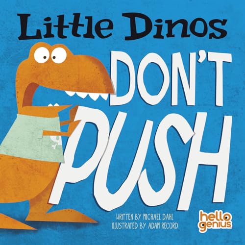 Read Little Dinos Don't Push (Hello Genius), written by Michael Dahl Read Little Dinos Don't Push (Hello Genius), written by Michael Dahl