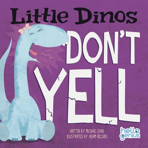 Read Little Dinos Don't Yell (Hello Genius), written by Michael Dahl Read Little Dinos Don't Yell (Hello Genius), written by Michael Dahl