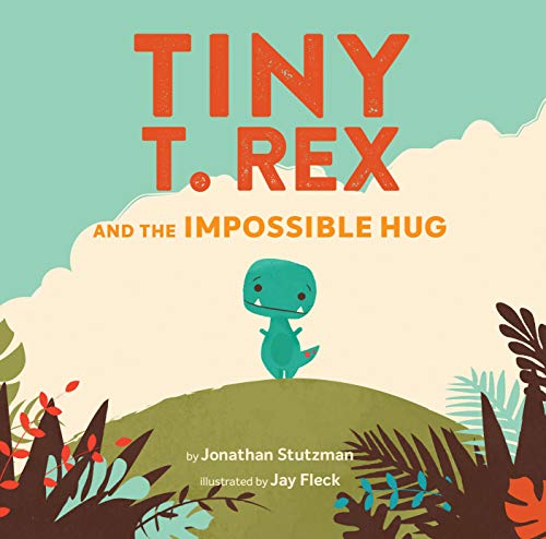 Read Tiny T. Rex and the Impossible Hug, written by Jonathan Stutzman Read Tiny T. Rex and the Impossible Hug, written by Jonathan Stutzman