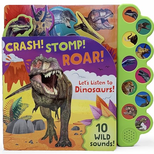 Read Crash! Stomp! Roar! Let's Listen To Dinosaurs! 10-Button Sound Book, Gifts For Little Dino Lovers, written by Parragon Books Read Crash! Stomp! Roar! Let's Listen To Dinosaurs! 10-Button Sound Book, Gifts For Little Dino Lovers, written by Parragon Books