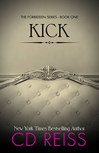 Read Kick (Forbidden Book 1), written by CD Reiss Read Kick (Forbidden Book 1), written by CD Reiss